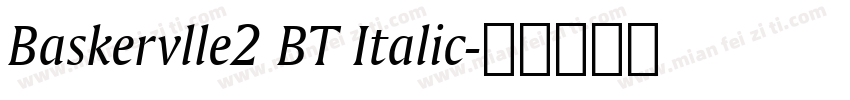 Baskervlle2 BT Italic字体转换